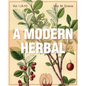 A Modern Herbal (Volume 1, A-H): The Medicinal, Culinary, Cosmetic and Economic Properties, Cultivation and Folk-Lore of Herbs, Grasses, Fungi, Shrubs - Paperback