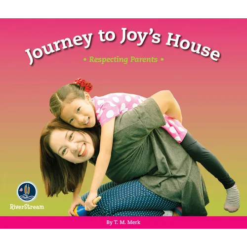 Respect!: Journey to Joy's House: Respecting Parents - Paperback