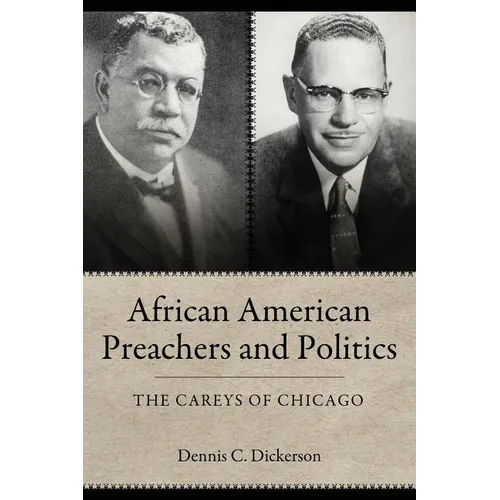 African American Preachers and Politics: The Careys of Chicago - Paperback