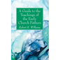 A Guide to the Teachings of the Early Church Fathers - Hardcover