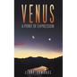 Venus - A Point of Expression - Hardcover