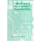 Microwave Field-Effect Transistors: Theory, Design and Applications - Hardcover