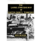 The Laurel Fork Railway of Carter County, Tennessee - Paperback