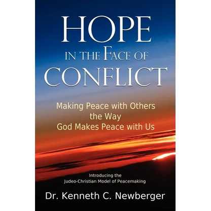 Hope in the Face of Conflict: Making Peace with Others the Way God Makes Peace with Us - Paperback