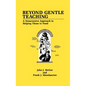 Beyond Gentle Teaching: A Nonaversive Approach to Helping Those in Need - Hardcover
