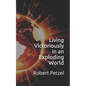Living Victoriously in an Exploding World - Paperback