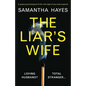 The Liar's Wife: A gripping psychological thriller with edge-of-your-seat suspense - Paperback