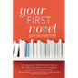 Your First Novel Revised and Expanded Edition: A Top Agent and a Published Author Show You How to Write Your Book and Get It Published - Paperback