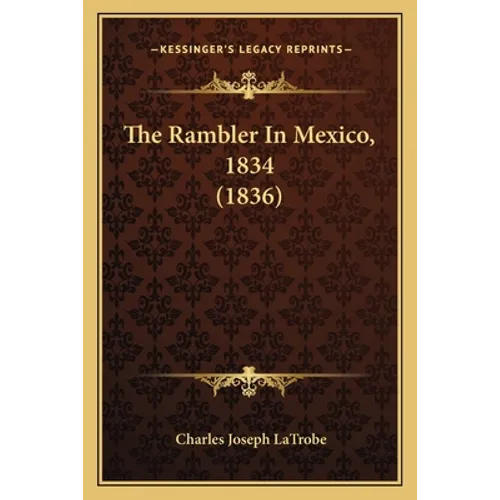 The Rambler In Mexico, 1834 (1836) - Paperback