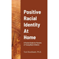 Positive Racial Identity At Home - Paperback