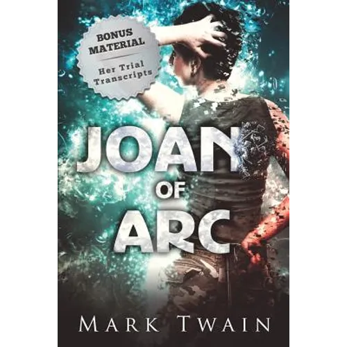Joan of Arc (Annotated): And Her Trial Transcripts - Paperback