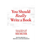 You Should Really Write a Book - Paperback