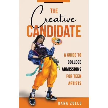 The Creative Candidate: A Guide to College Admissions for Teen Artists - Paperback