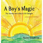 A Boy's Magic: The Journey Into A Boy's Life Changes - Hardcover