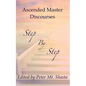 Step by Step: Ascended Master Discourses - Paperback