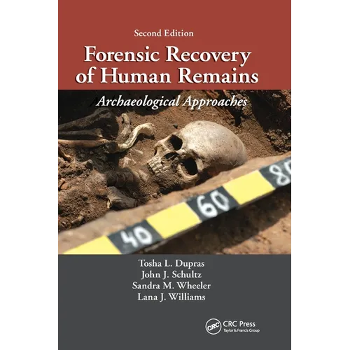 Forensic Recovery of Human Remains: Archaeological Approaches, Second Edition - Paperback