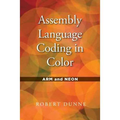 Assembly Language Coding in Color: ARM and NEON - Paperback