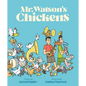 Mr. Watson's Chickens - Hardcover