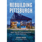 Rebuilding Pittsburgh: Ridc and the Transformation of the Steel City - Paperback