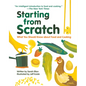 Starting from Scratch: What You Should Know about Food and Cooking - Hardcover