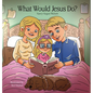 What Would Jesus Do? - Hardcover