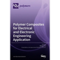 Polymer Composites for Electrical and Electronic Engineering Application - Hardcover