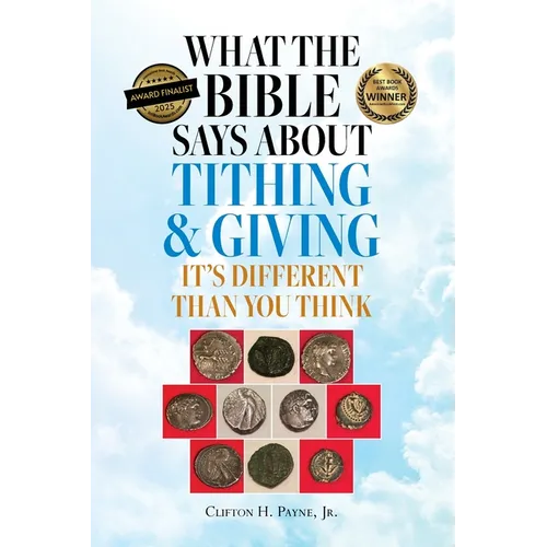 What the Bible Says About Tithing & Giving - It's Different Than You Think - Paperback