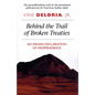 Behind the Trail of Broken Treaties: An Indian Declaration of Independence - Paperback