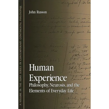 Human Experience: Philosophy, Neurosis, and the Elements of Everyday Life - Paperback