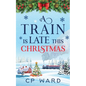 A Train is Late This Christmas - Paperback
