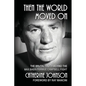 Then the World Moved On: The Brutal Truth Behind the Max Baer-Frankie Campbell Fight - Paperback