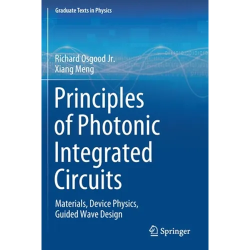 Principles of Photonic Integrated Circuits: Materials, Device Physics, Guided Wave Design - Paperback