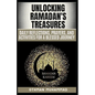 Unlocking Ramadan's Treasures: Ramadan and Daily Reflections, Prayers, and Activities for a Blessed Journey and 20 FAQs about Ramadan. - Paperback