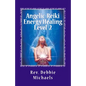 Angelic-Reiki Energy Healing Level 2: Level 2 - Paperback