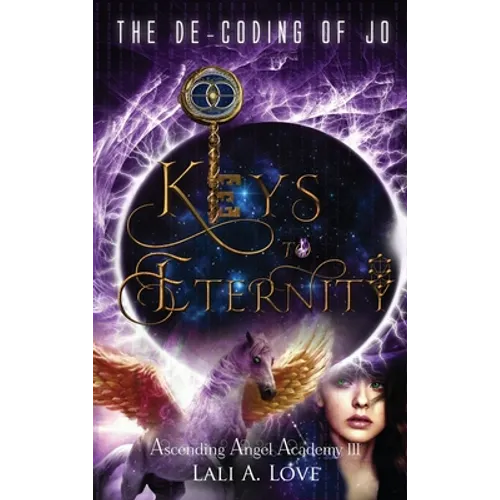 The De-Coding of Jo: Keys to Eternity - Hardcover