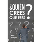 ¿Quién Crees Que Eres? - Paperback