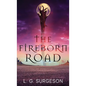 The Fireborn Road - Hardcover