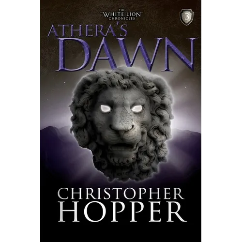Athera's Dawn: The White Lion Chronciles, Book 3 - Paperback