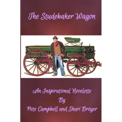 The Studebaker Wagon: An Inspirational Novelette - Paperback