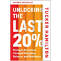 Unlocking the Last 20%: Rising to Greatness Through Discipline, Balance, and Resiliency - Hardcover