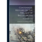Centennial History Of The Village Of Ballston Spa: Including The Towns Of Ballston And Milton - Paperback