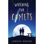 Watching for Comets - Hardcover