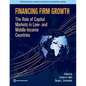 Financing Firm Growth: The Role of Capital Markets in Low- And Middle-Income Countries - Paperback