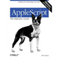 Applescript: The Definitive Guide: Scripting and Automating Your Mac - Paperback