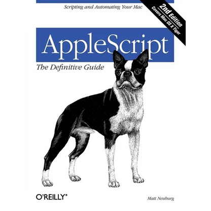 Applescript: The Definitive Guide: Scripting and Automating Your Mac - Paperback