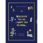 Wherever You Go, I Want You to Know (Keepsake Edition) - Hardcover