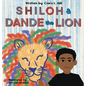 Shiloh and Dande the Lion: Embrace diversity, accept others, and courageously be yourself! - Hardcover