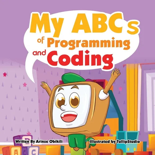 My ABCs of Coding and Programming: Teach your kid the basics of programming with My ABCs of Coding and Programming - Paperback