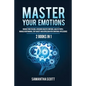 Master Your Emotions: 2 Books in 1: Manage Your Feelings, Overcome Negative Emotions, Analyze People, Manage Overthinking, Stop Anxiety and - Paperback