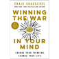 Winning the War in Your Mind: Change Your Thinking, Change Your Life - Hardcover
